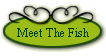 Meet The Fish